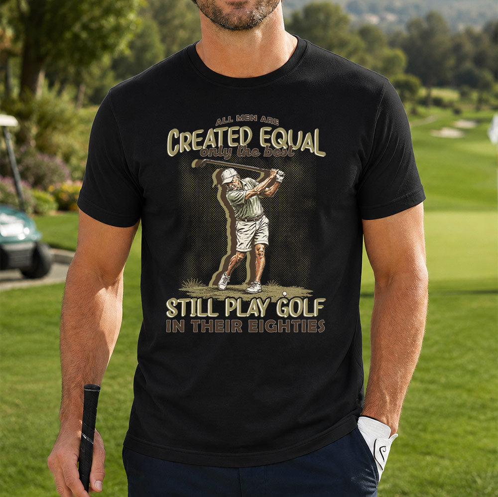 The Best Still Play Golf in Their Eighties Unisex T-Shirt - Funny 80th Birthday Golf Graphic Tee