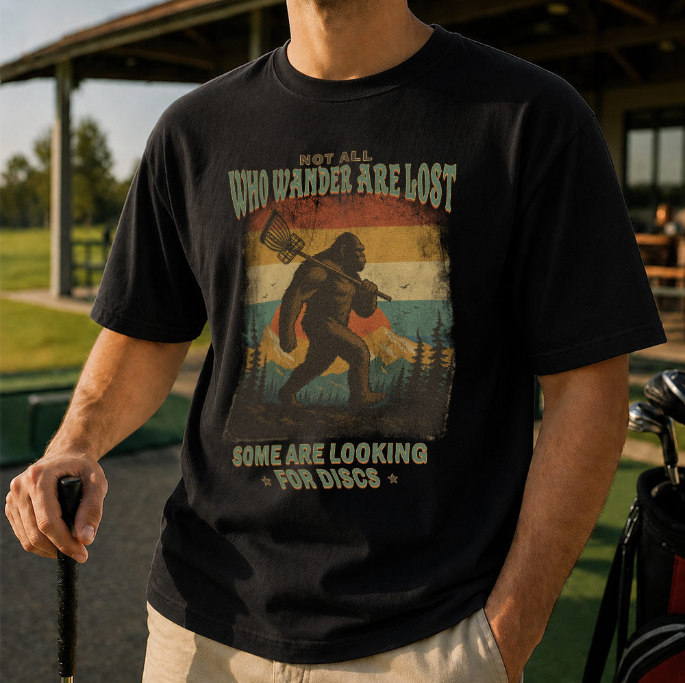 Funny Not All Who Wander Are Lost Disc Golfing Bigfoot Unisex T-Shirt - Sasquatch Golfer Graphic Tee