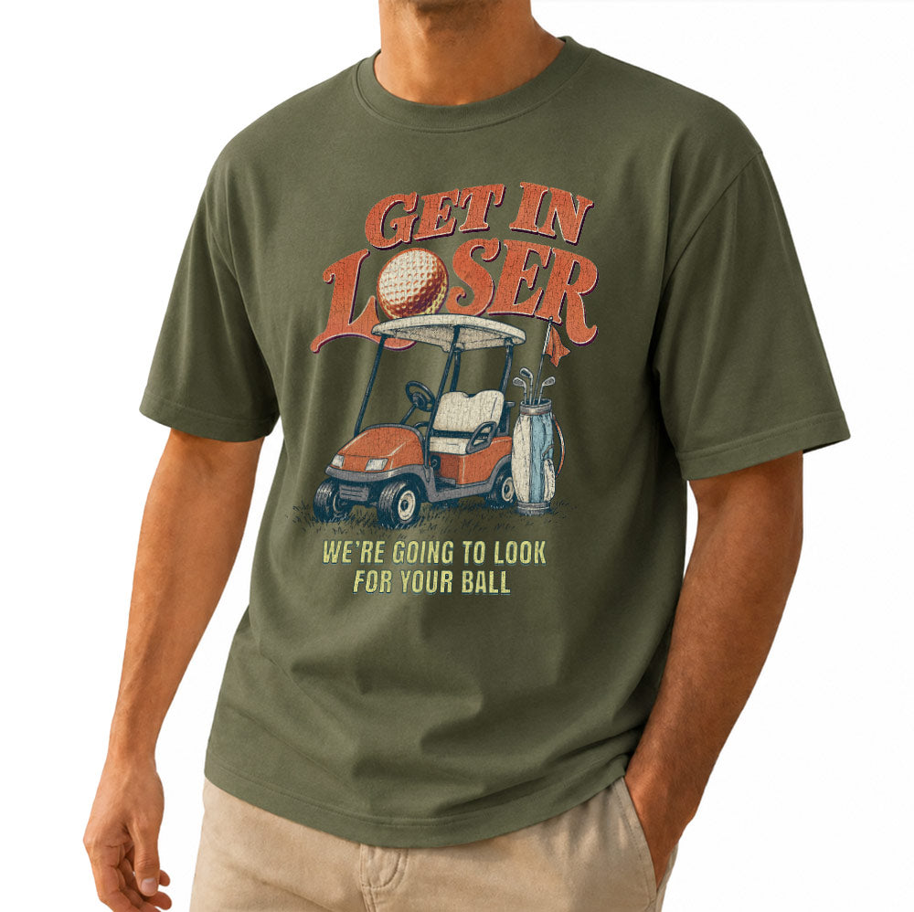Vintage Get In Loser We're Going To Look For Your Ball Golf Unisex T-Shirt