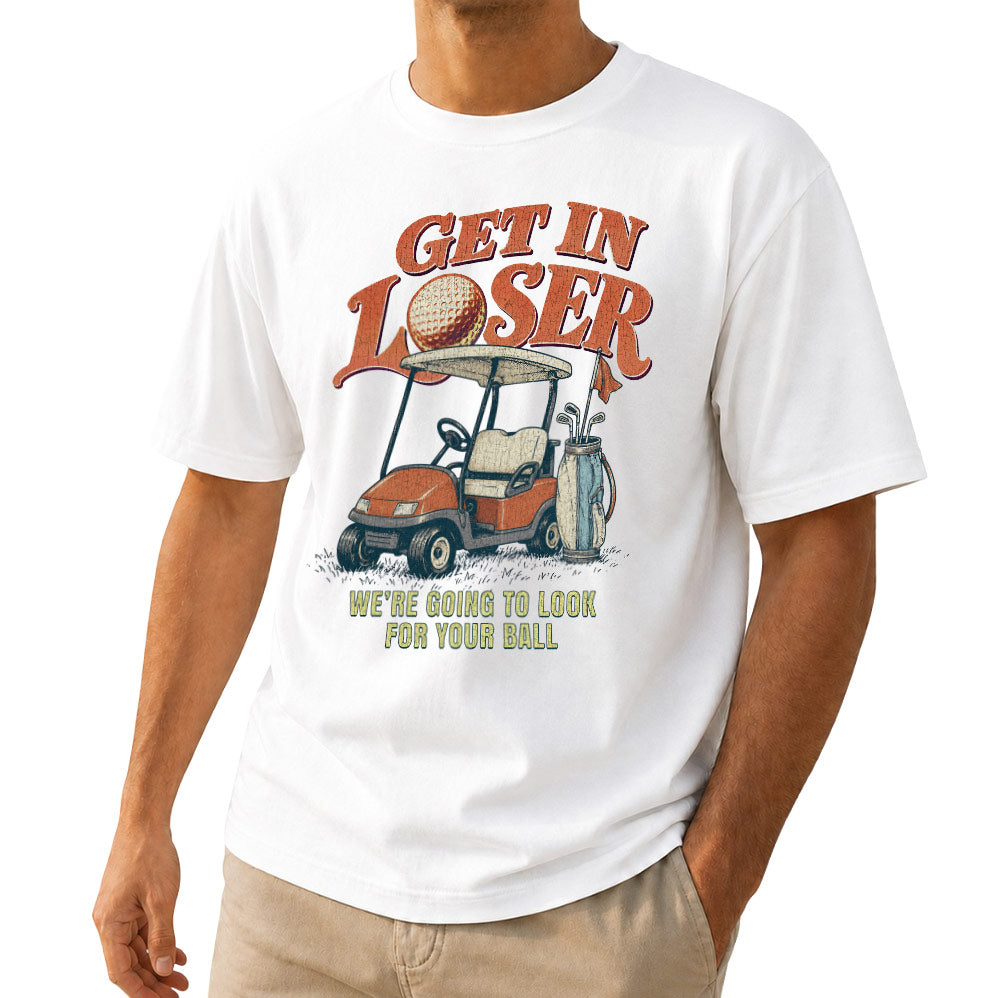 Vintage Get In Loser We're Going To Look For Your Ball Golf Unisex T-Shirt