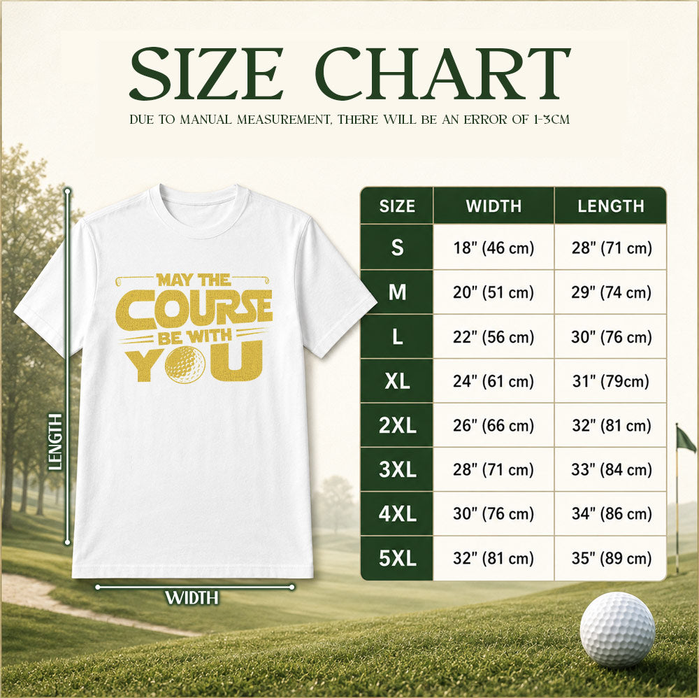 May The Course Be With You golf t-shirt size chart