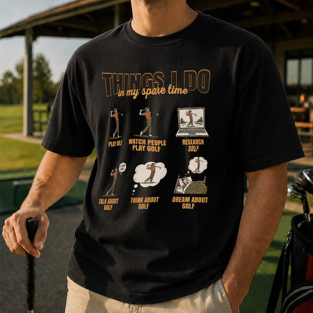 Things I Do In My Spare Time golf t-shirt lifestyle 2