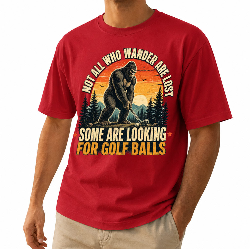 Not All Who Wander Are Lost Some Are Looking For Golf Balls T-Shirt - Funny Bigfoot Golfer Shirt