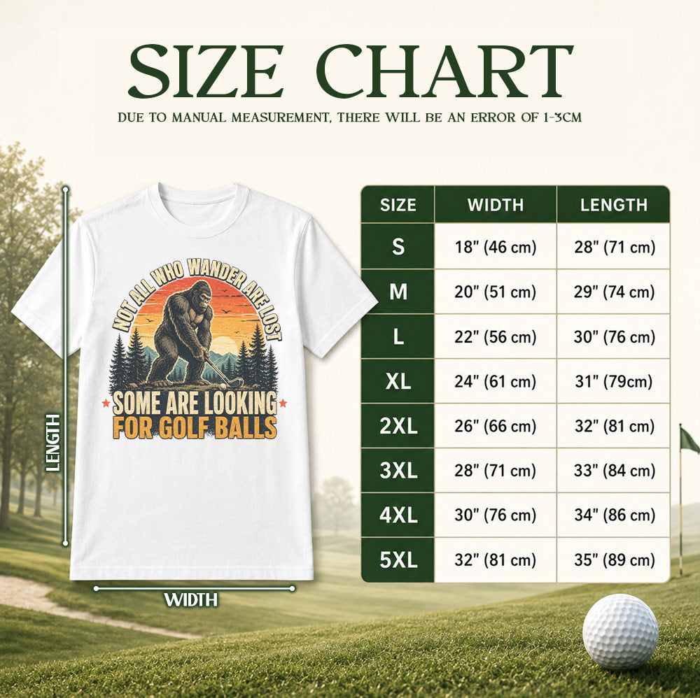 Not All Who Wander Are Lost Some Are Looking For Golf Balls T-Shirt - Funny Bigfoot Golfer Shirt