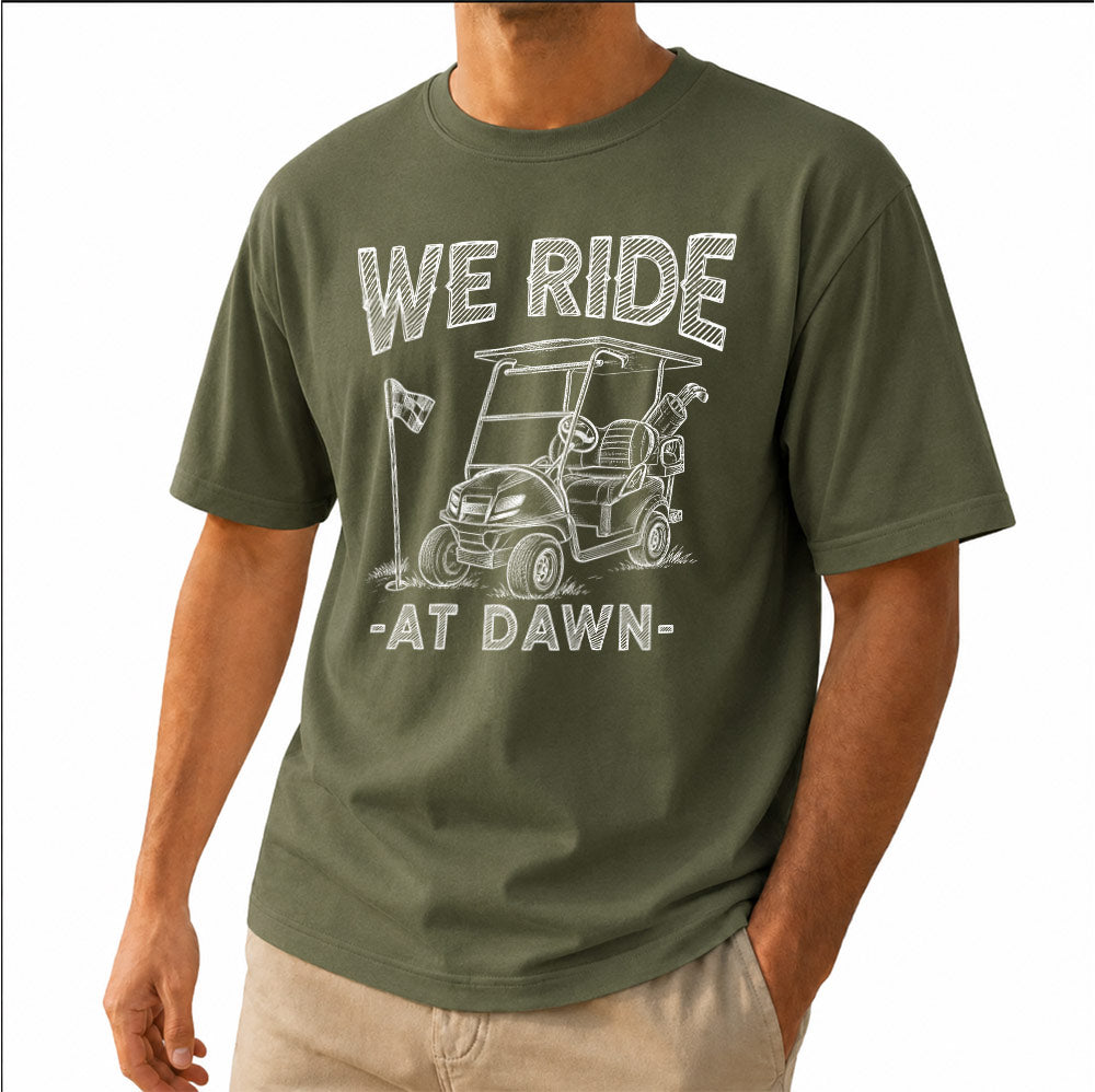 We Ride At Dawn Golf Cart Unisex T-Shirt - Funny Golfing Graphic Tee