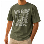 We Ride At Dawn Golf Cart Unisex T-Shirt - Funny Golfing Graphic Tee