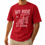 We Ride At Dawn Golf Cart Unisex T-Shirt - Funny Golfing Graphic Tee